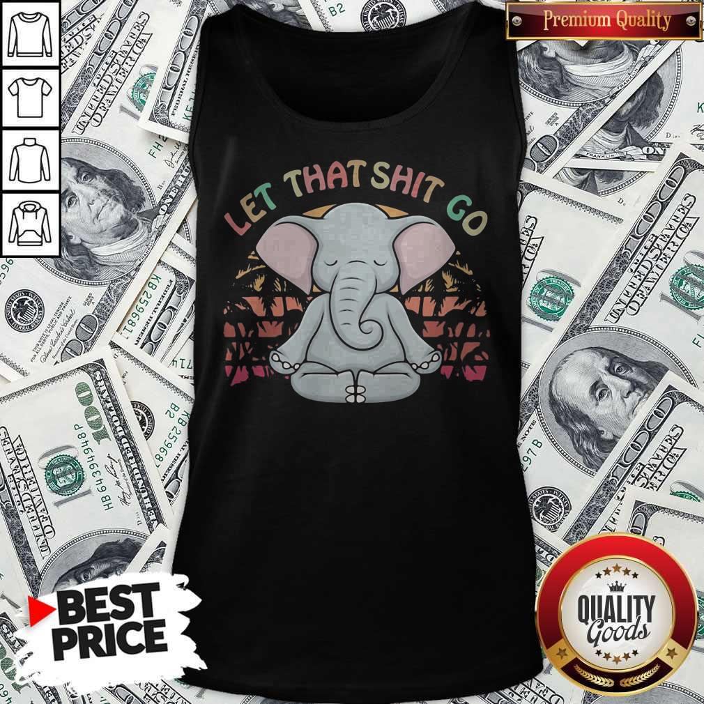 Nice Let That Shit Go Elephant Vintage Retro Shirt