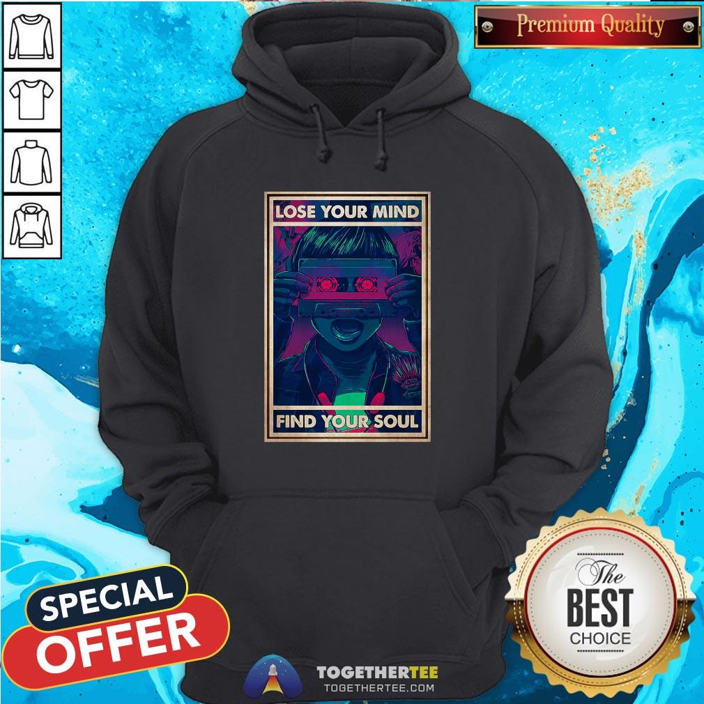 Nice Lose Your Mind Find Your Soul Shirt