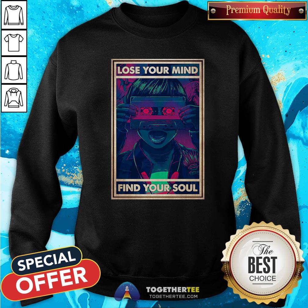 Nice Lose Your Mind Find Your Soul Shirt