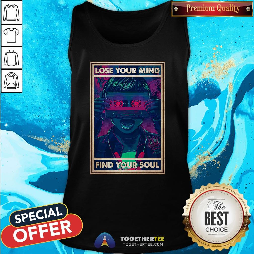 Nice Lose Your Mind Find Your Soul Shirt