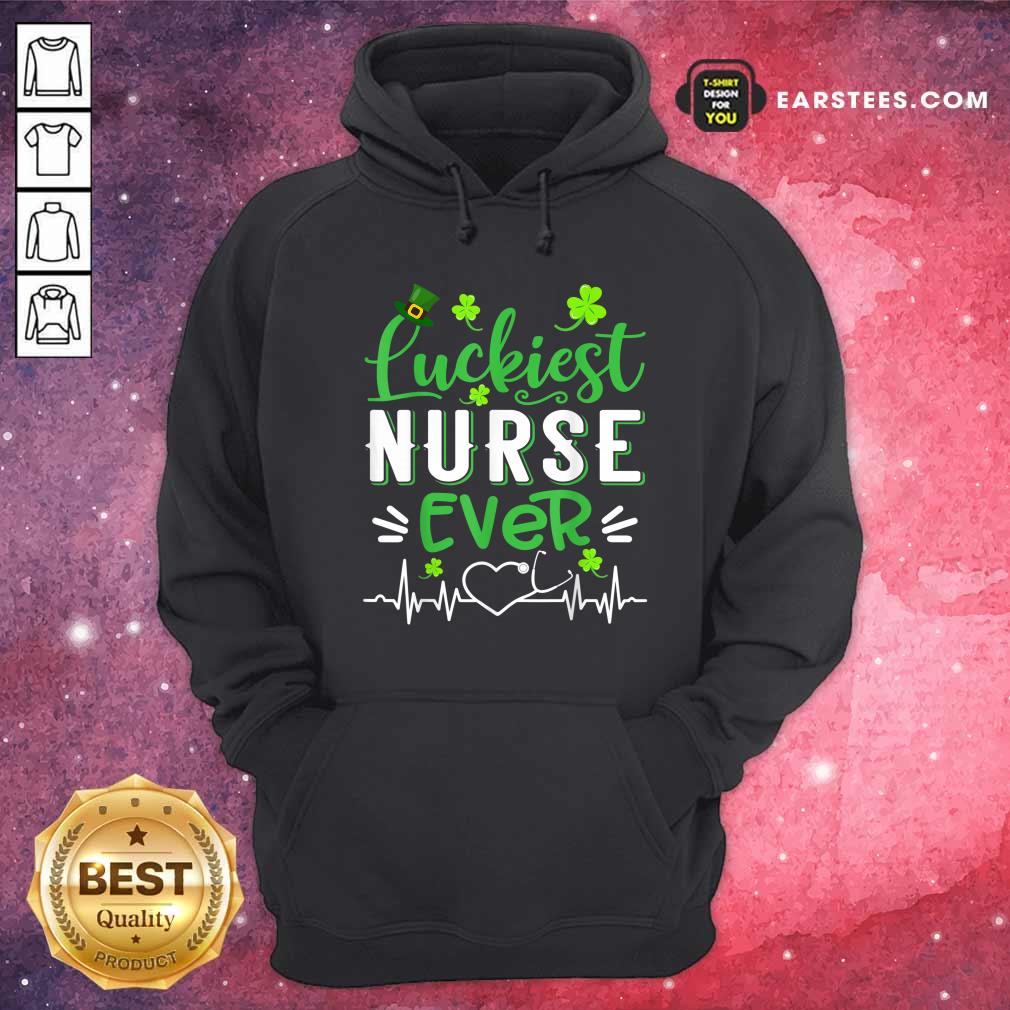Nice Luckiest Nurse Ever St Patricks Day Shirt