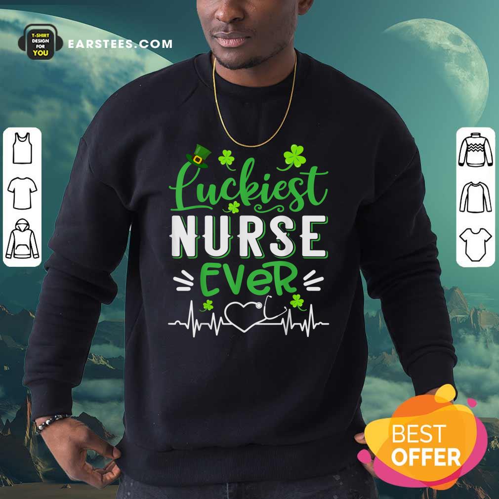 Nice Luckiest Nurse Ever St Patricks Day Shirt