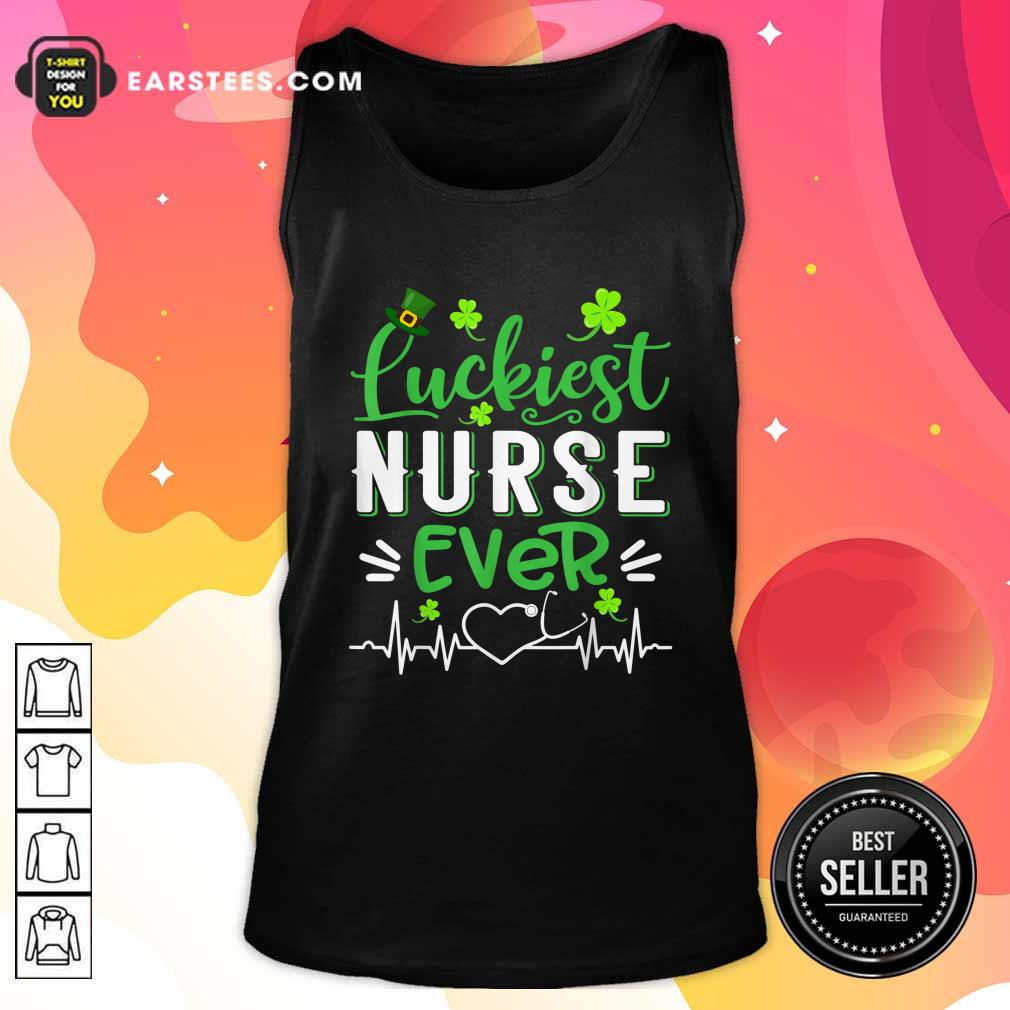 Nice Luckiest Nurse Ever St Patricks Day Shirt