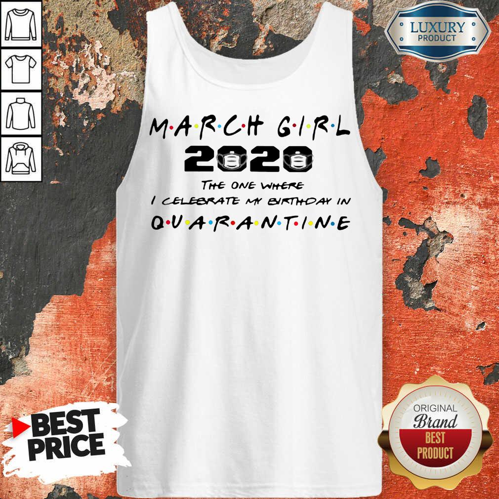 Nice March Girl 2020 I Celebrate My Birthday COVID-19 Shirt