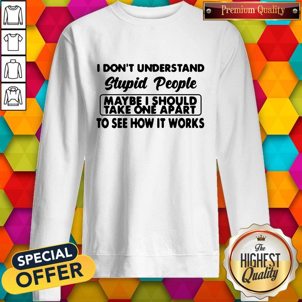 Nice Maybe I Should Take One Apart Shirt