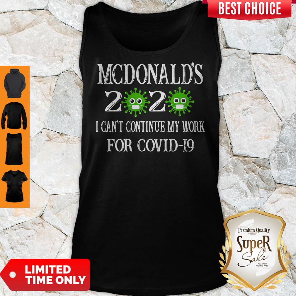 Nice Mcdonalds Mills 2020 Mask I Cant Continue My Work For Covid19 shirt