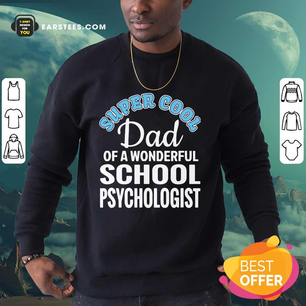 Nice Mens Super Cool Dad Of School Psychologist Shirt