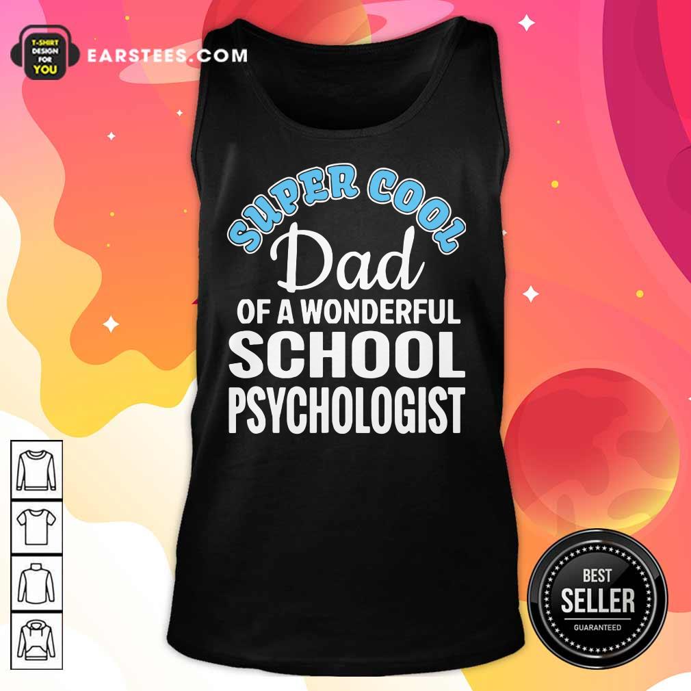 Nice Mens Super Cool Dad Of School Psychologist Shirt