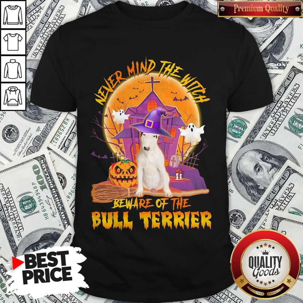 Nice Never Mind The Witch Beware Of The Bull Terrier Halloween Shirt