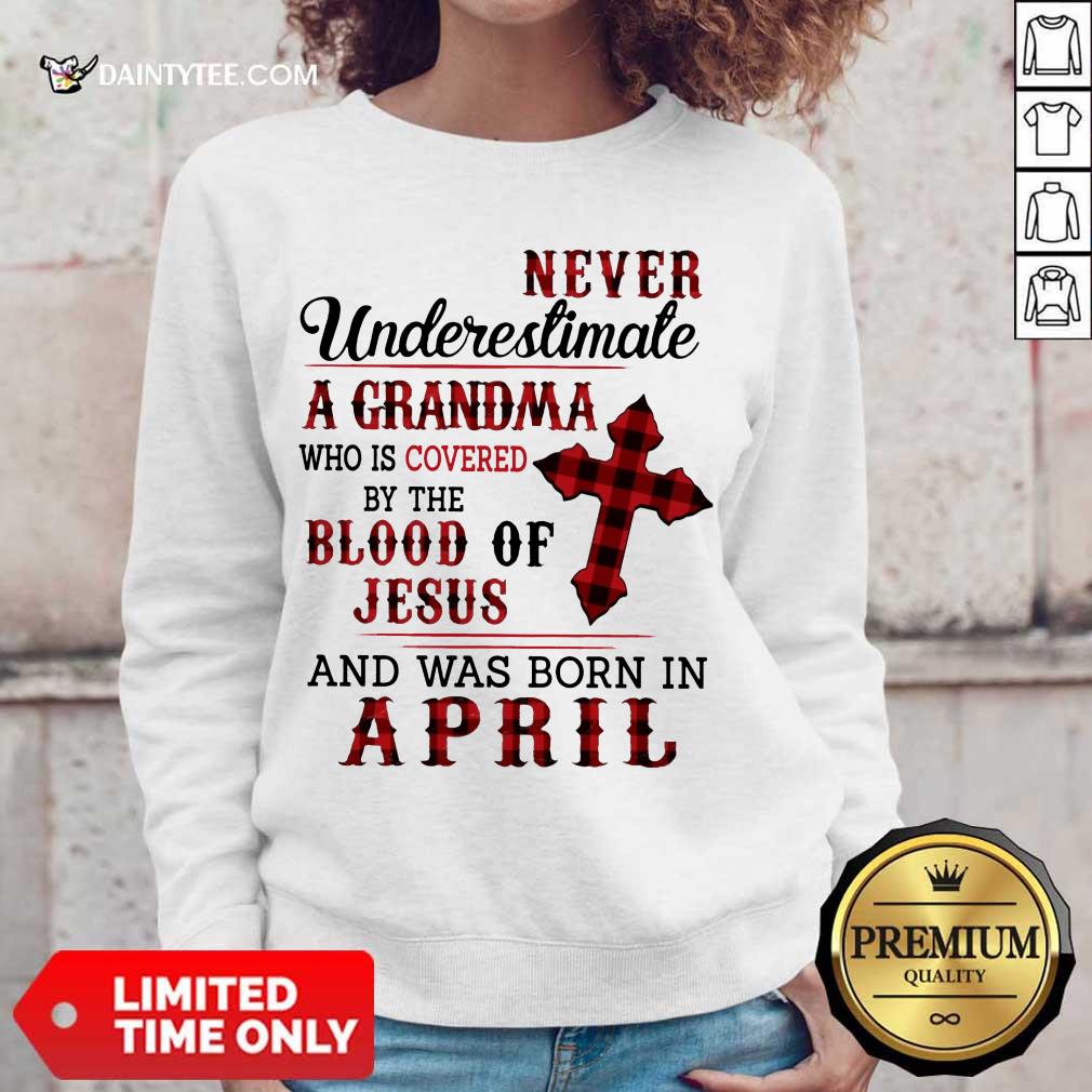 Nice Never Underestimate A Grandma Blood Of Jesus Shirt