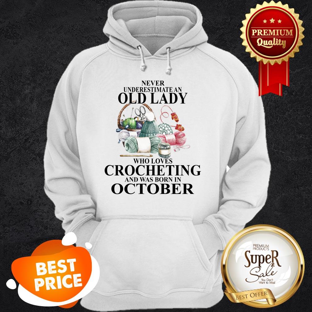 nice-never-underestimate-an-old-lady-who-loves-crocheting-and-was-born-in-october-hoodie-3.jpg