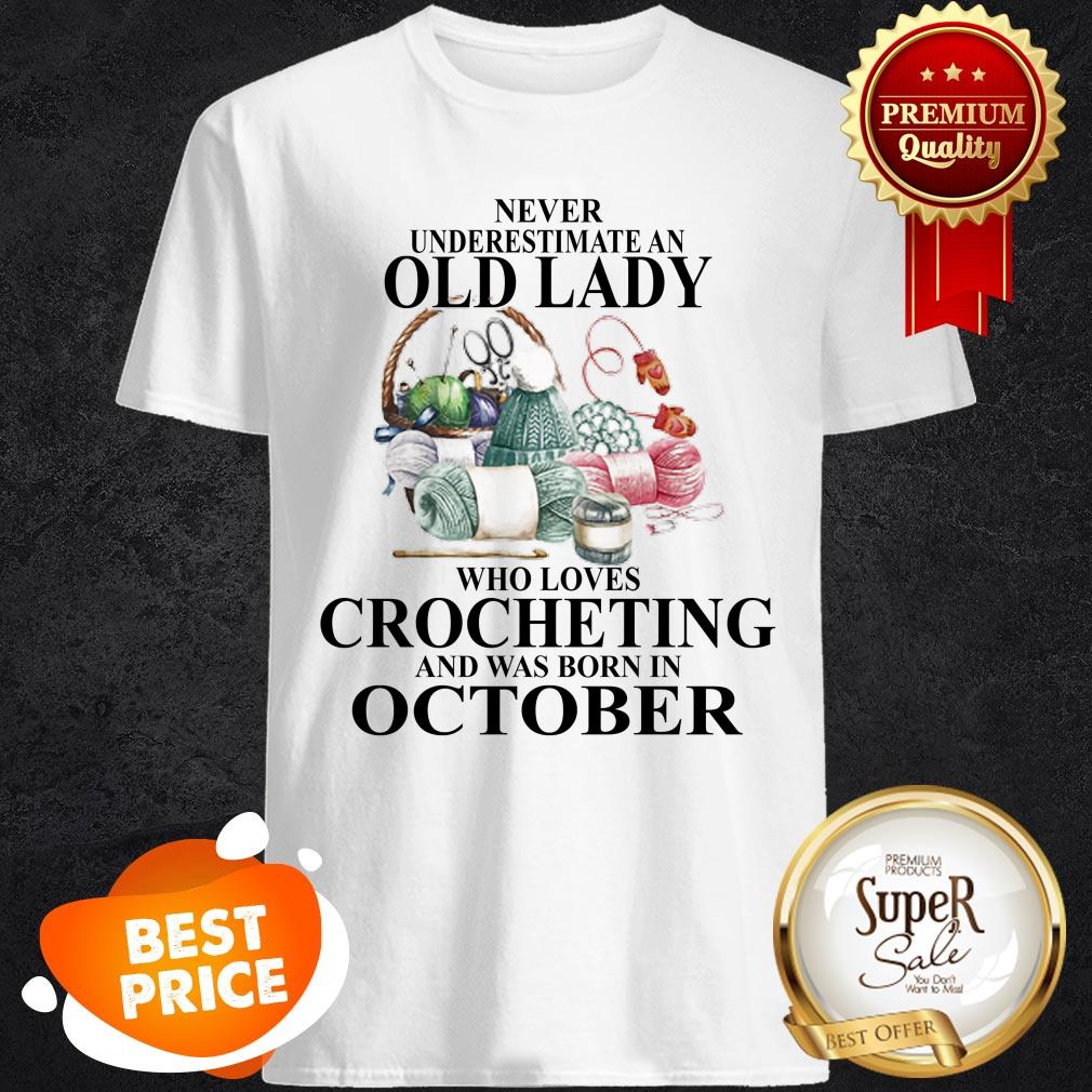 nice-never-underestimate-an-old-lady-who-loves-crocheting-and-was-born-in-october-shirt-2.jpg