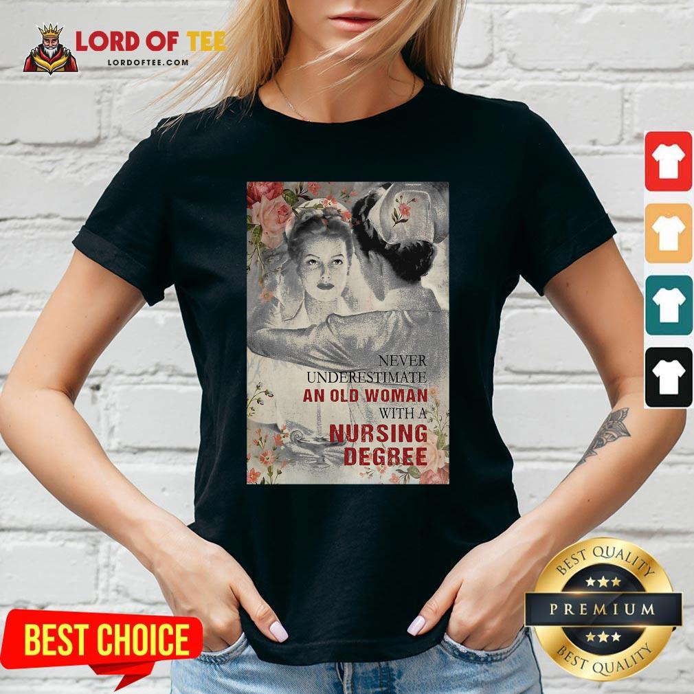 Nice Never Underestimate An Old Woman With A Nursing Degree Gift Shirt