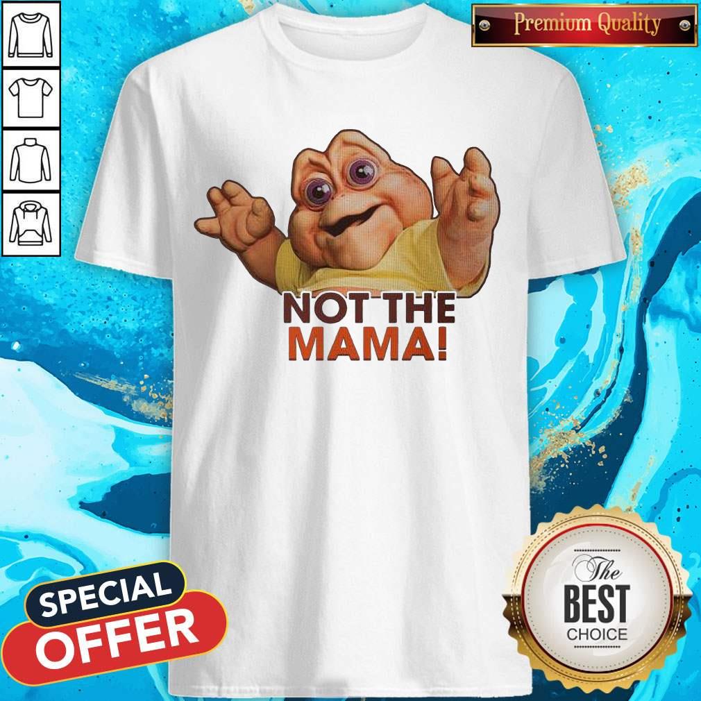 Nice Not The Mama Shirt