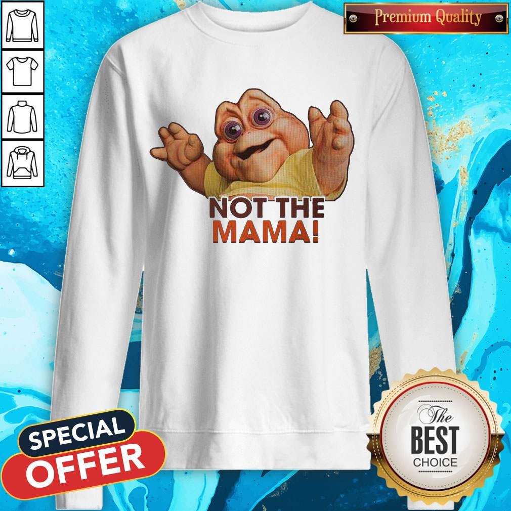 Nice Not The Mama Shirt