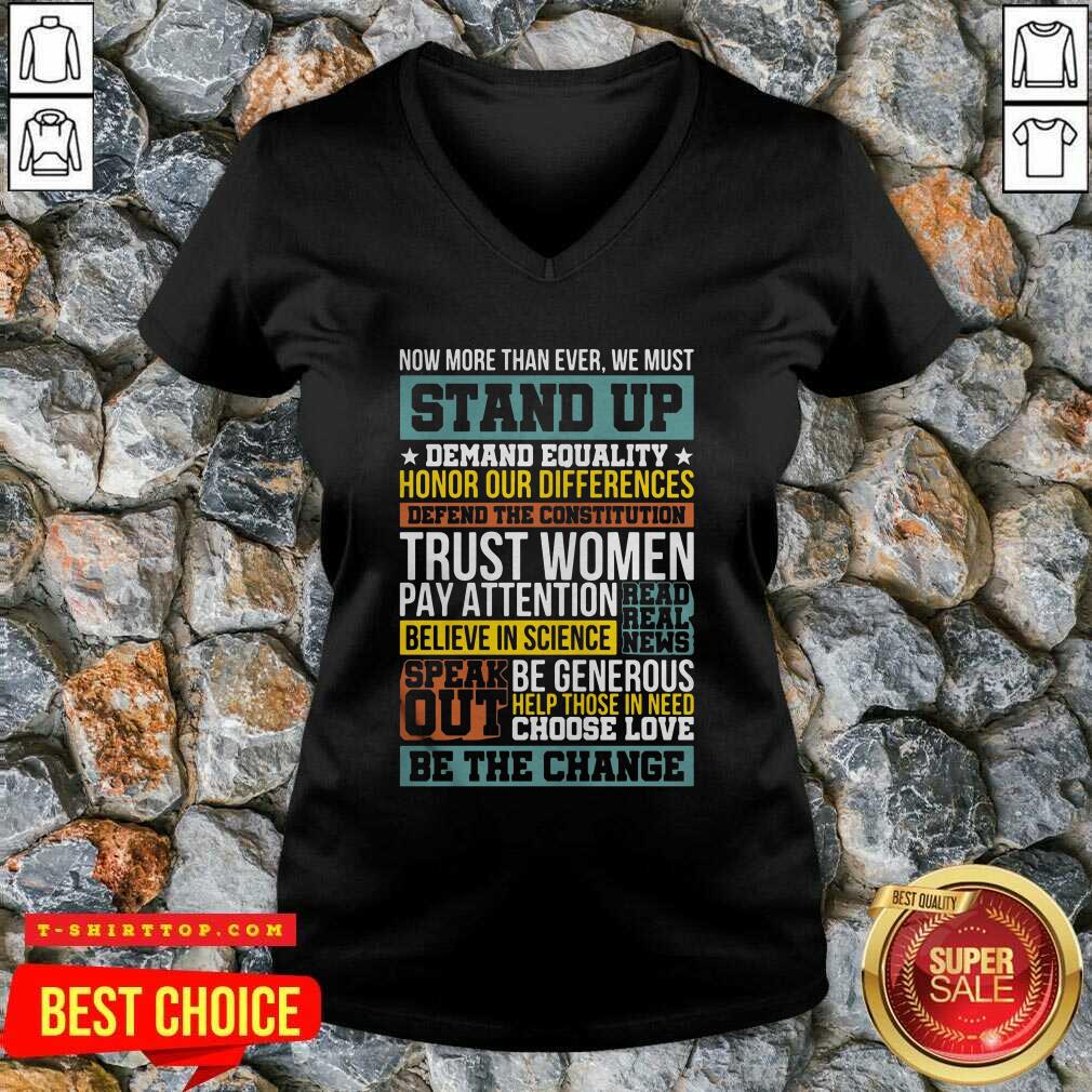 Nice Now More Than Ever We Must Stand Up Demand Equality Honor T-shirt