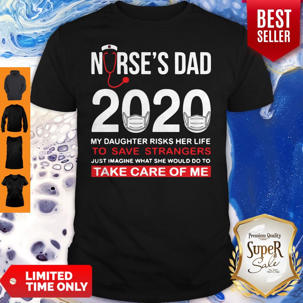 nice-nurses-day-2020-my-daughter-risks-her-life-to-save-strangers-just-imagine-shirt.jpg