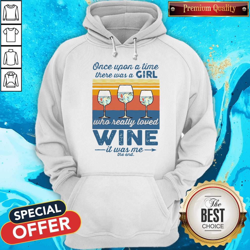 nice-once-upon-a-time-there-was-a-girl-who-really-loved-wine-it-was-me-the-end-vintage-hoodie.jpg