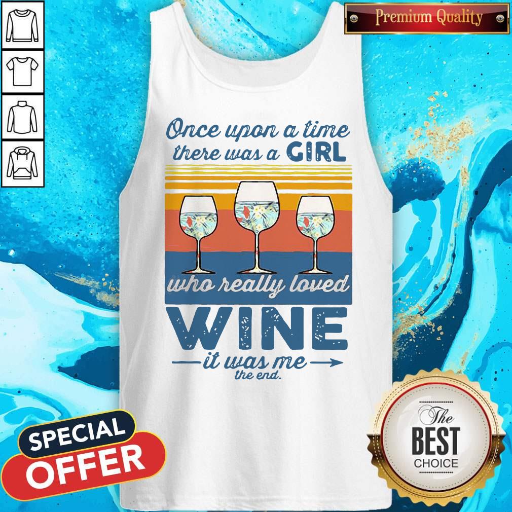 nice-once-upon-a-time-there-was-a-girl-who-really-loved-wine-it-was-me-the-end-vintage-tank-top.jpg