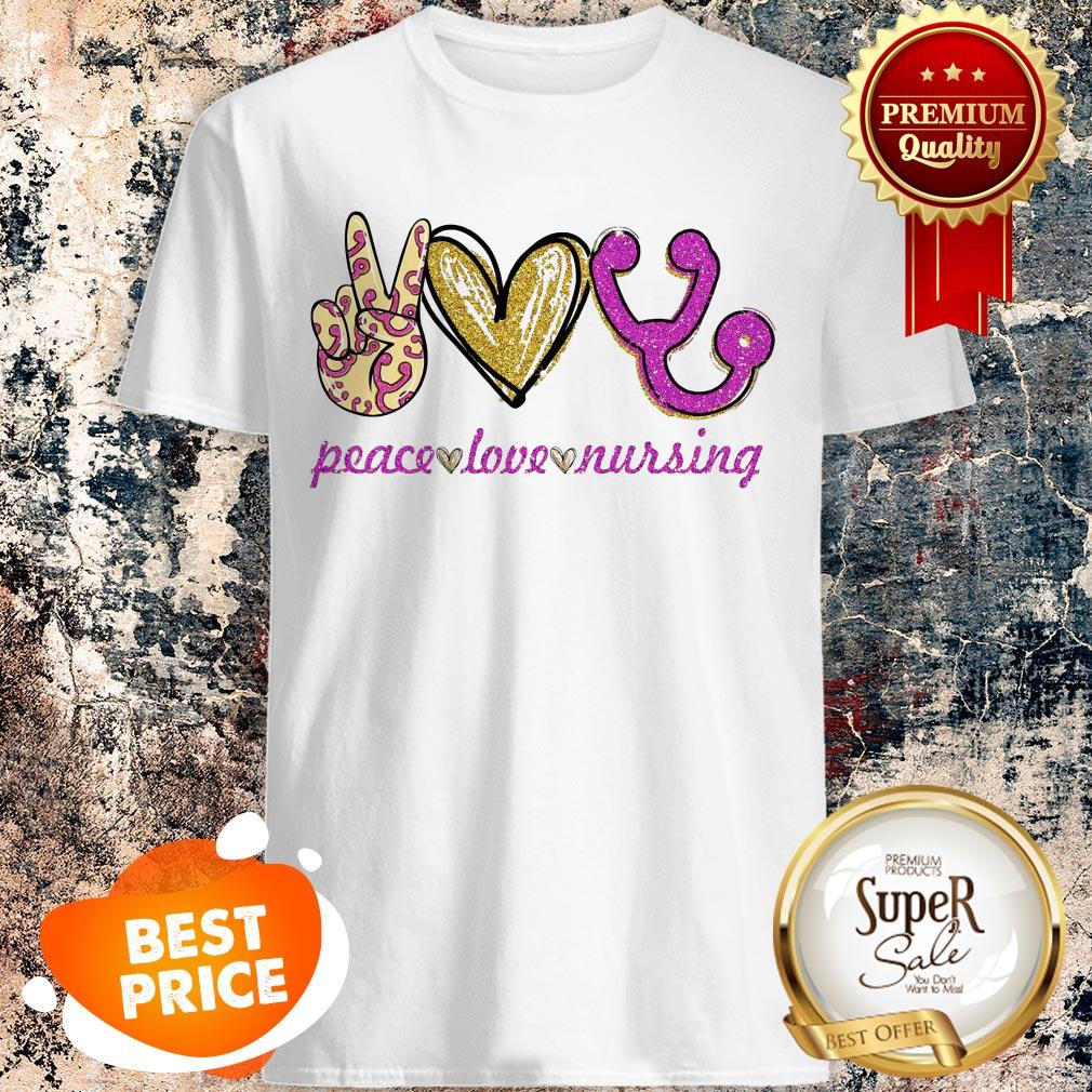 Nice Peace Love Nursing Shirt