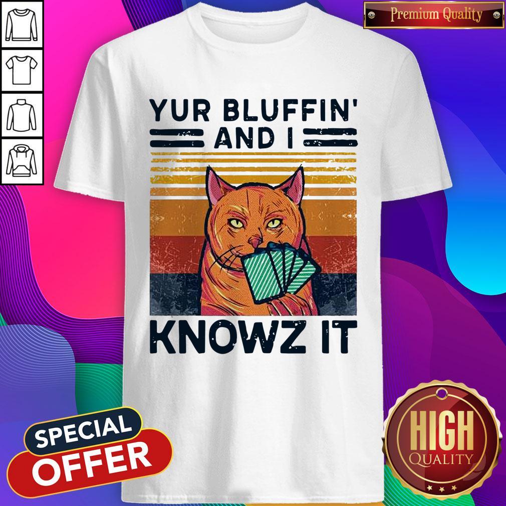 Nice Poker Cat Yur Bluffin’ And I Knowz It Vintage Shirt