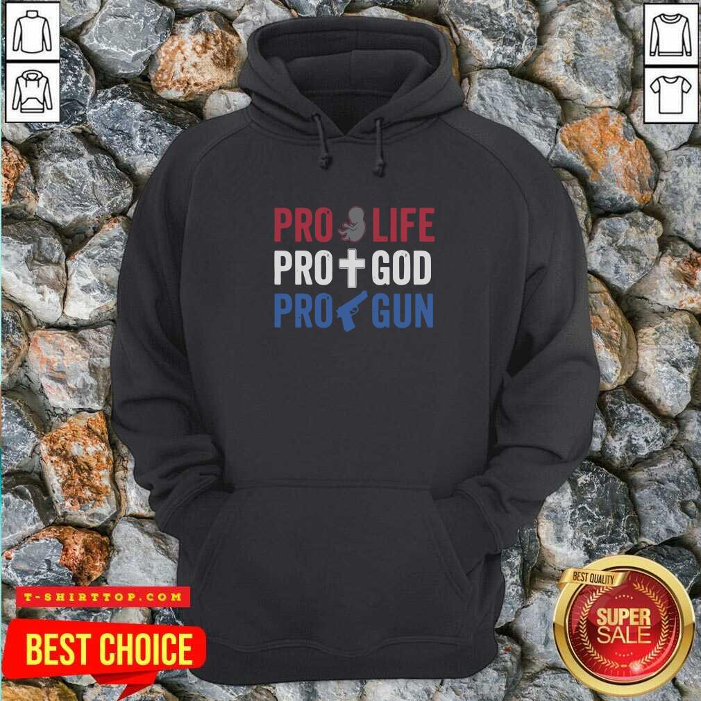 Nice Pro Life Pro God Pro Gun T-shirt