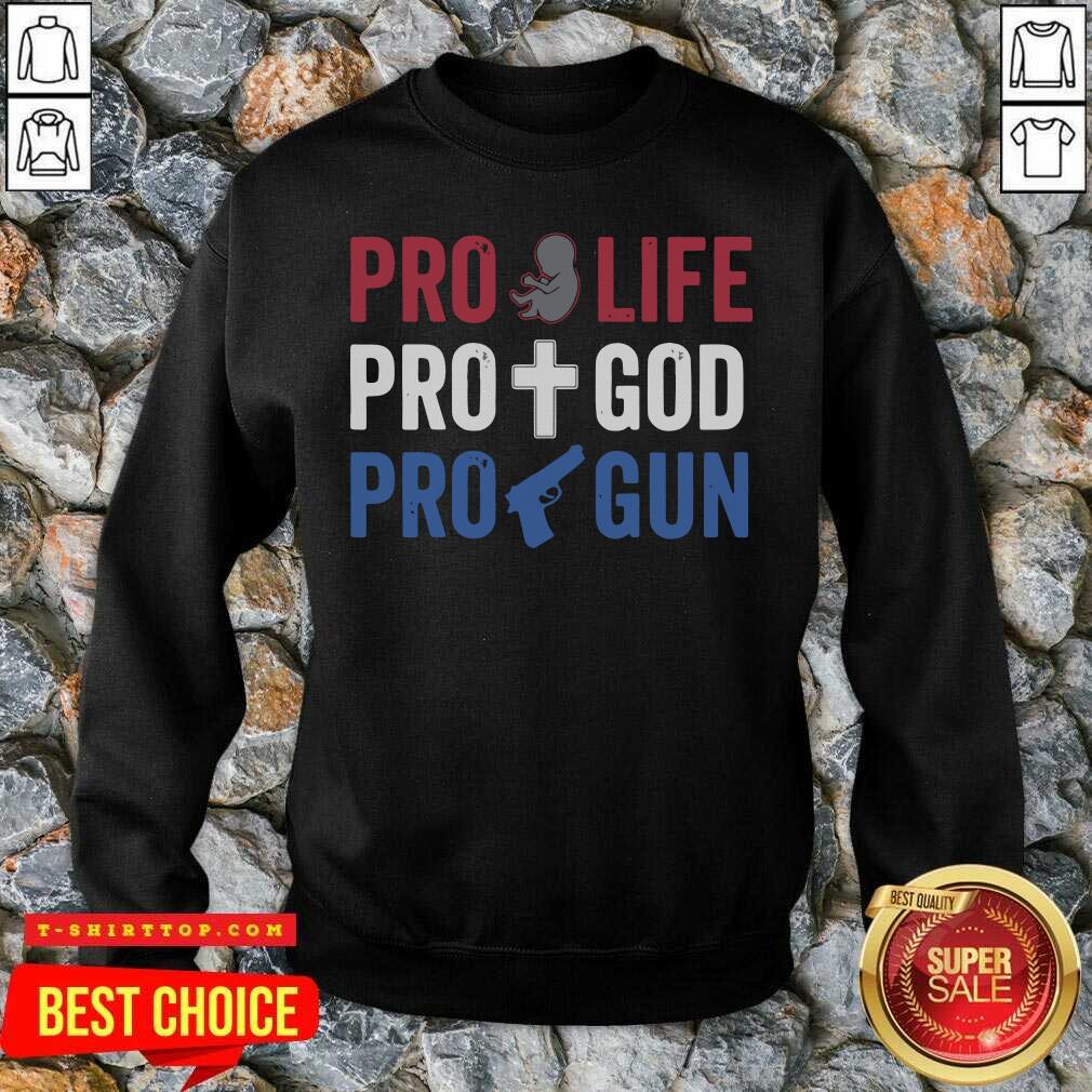 Nice Pro Life Pro God Pro Gun T-shirt