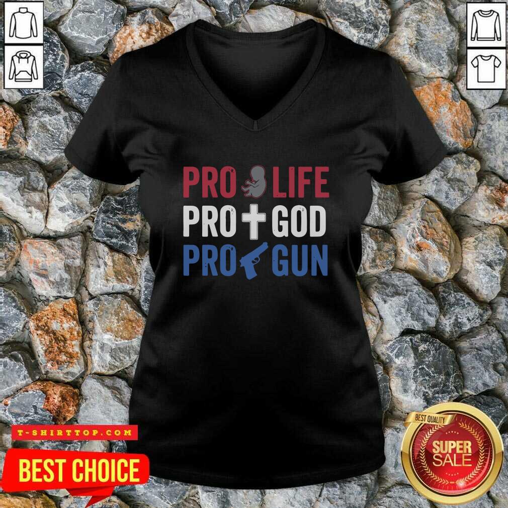 Nice Pro Life Pro God Pro Gun T-shirt