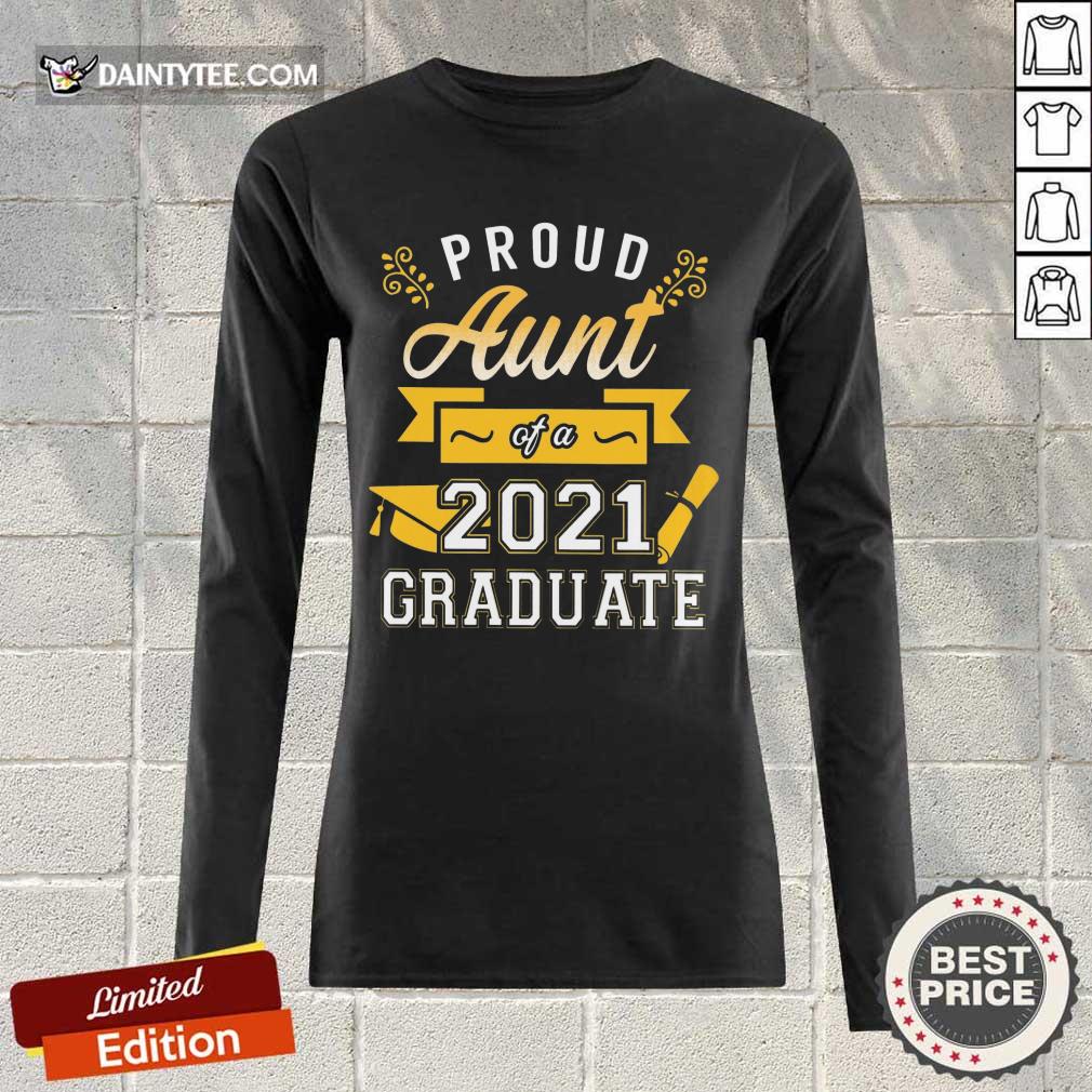 Nice Proud Aunt 2021 Graduate Gold Shirt