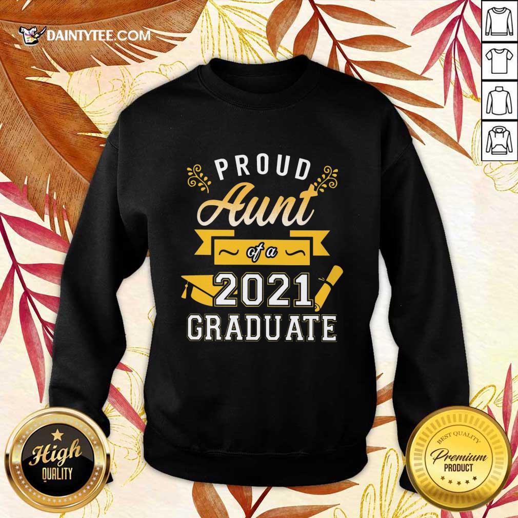 Nice Proud Aunt 2021 Graduate Gold Shirt