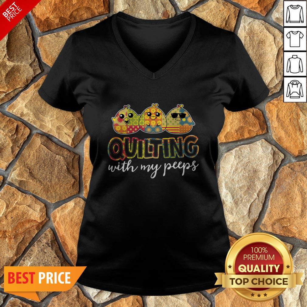 Nice Quilting With My Peeps Shirt