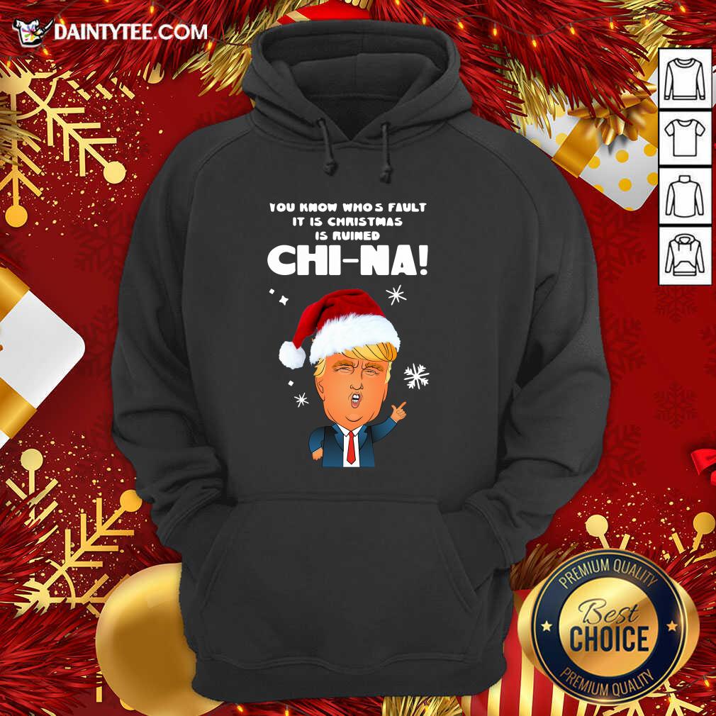 nice-santa-donald-trump-you-know-whos-fault-it-is-christmas-is-ruined-china-hoodie.jpg