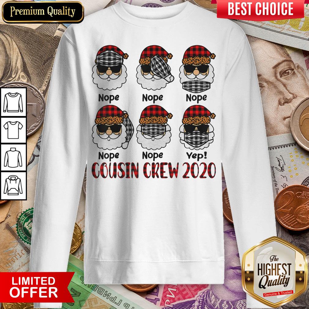 Nice Santa Wearing Mask Nope Yep Cousin Crew 2020 Christmas Shirt