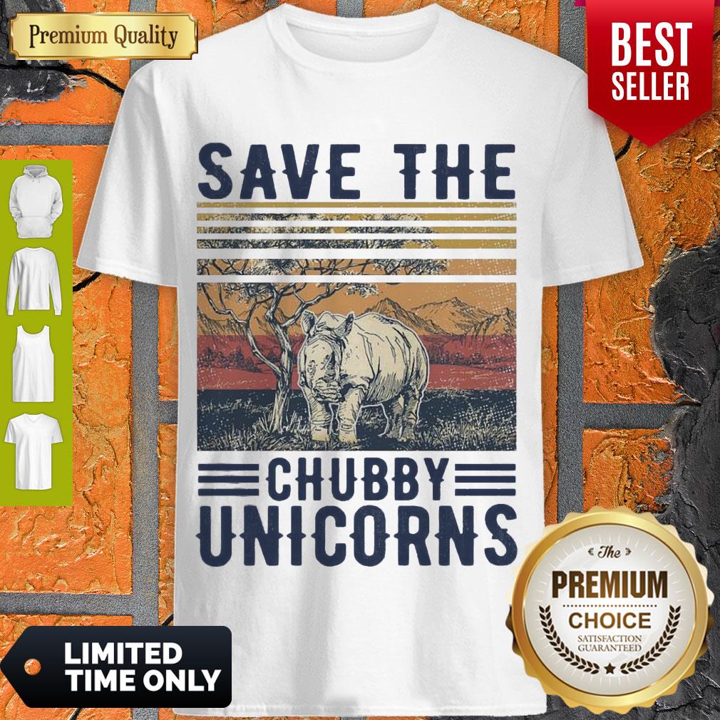 Nice Save The Chubby Unicorns Vintage Shirt