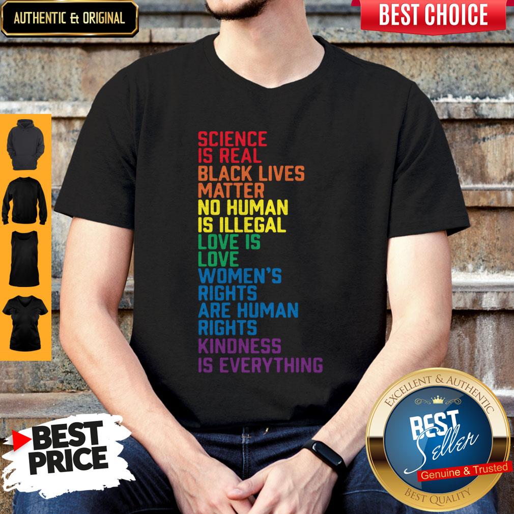 nice-science-is-real-black-lives-matter-womens-rights-kindness-is-everything-lgbt-shirt.jpg