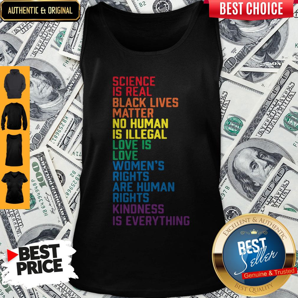 nice-science-is-real-black-lives-matter-womens-rights-kindness-is-everything-lgbt-tank-top.jpg