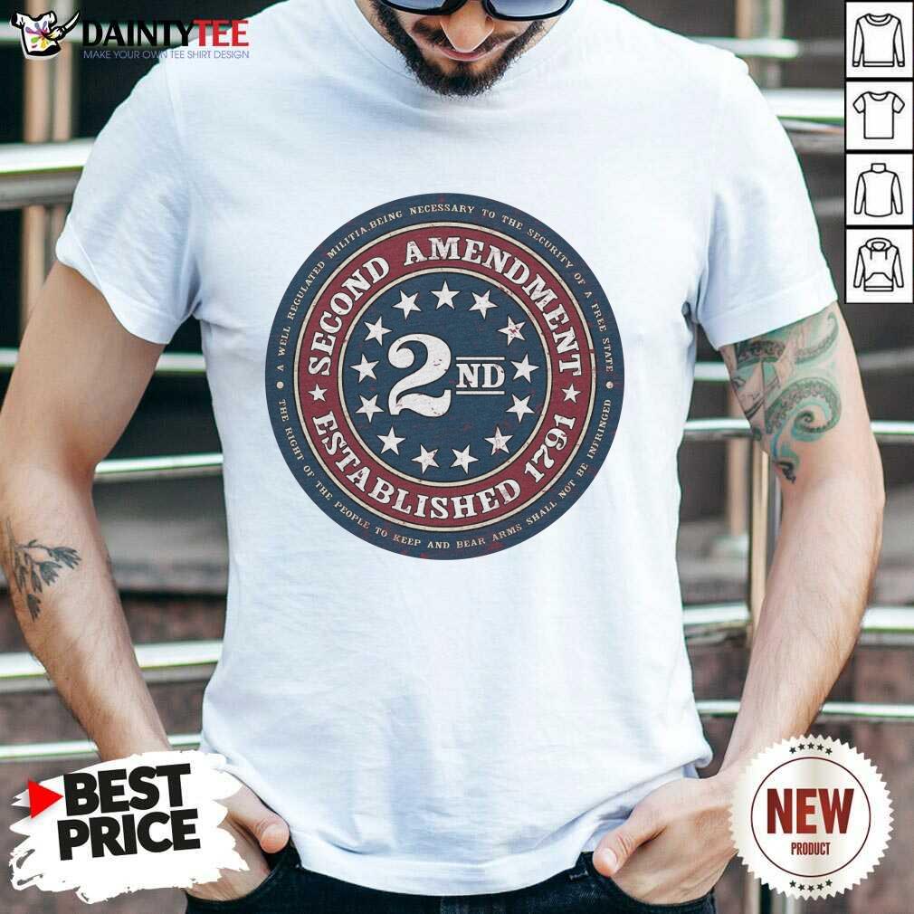 Nice Second Amendment Established 1791 Shirt