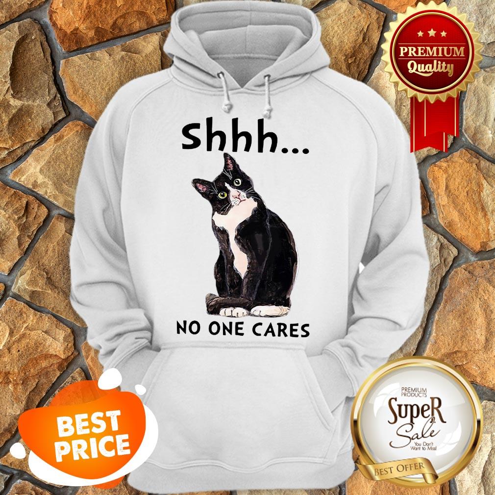 Nice Shhs No One Cares Cat Shirt