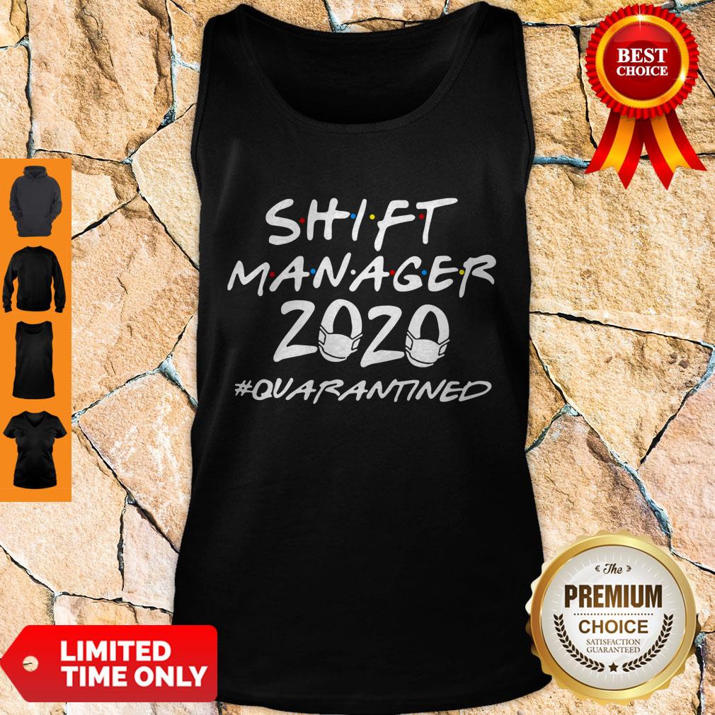 Nice Shift Manager 2020 Quarantined Coronavirus Shirt