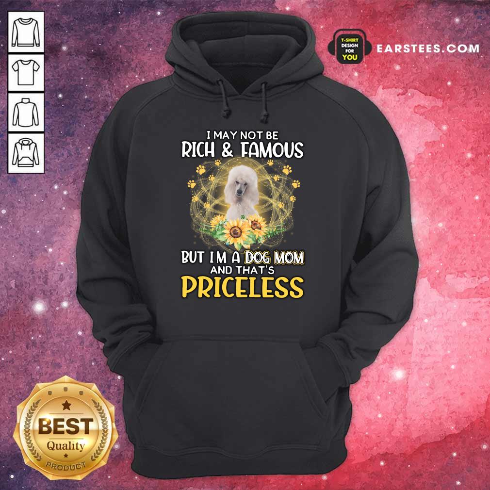 nice-shih-tzu-i-may-not-be-rich-and-famous-but-im-a-dog-mom-and-thats-prhoodie.jpg