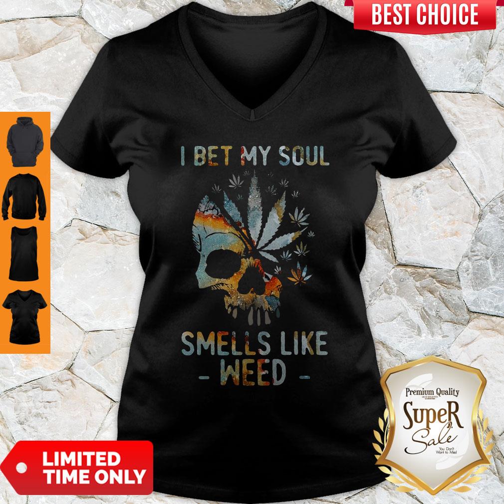 Nice Skull I Bet My Soul Smells Like Weed Shirt