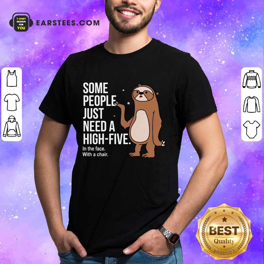 Nice Sloth Just Need A High Five Shirt
