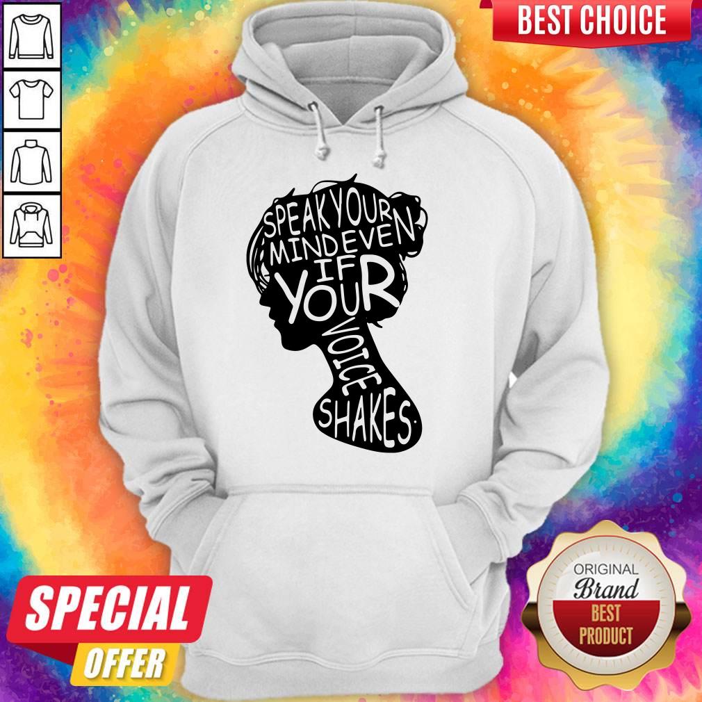 Nice Speak Your Mind Even If Your Voice Shakes Shirt