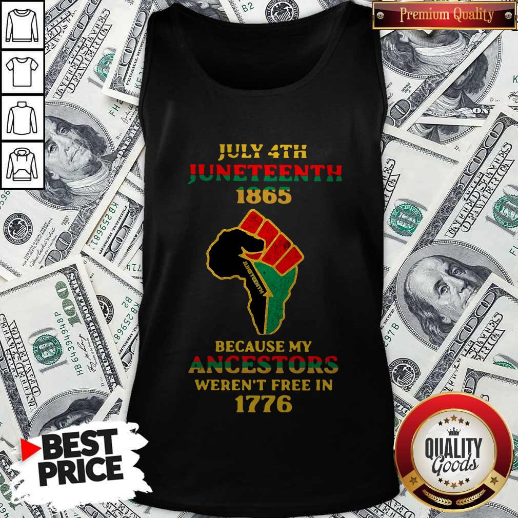nice-strong-hand-july-4th-juneteeth-1865-because-my-ancestors-werent-free-in-1776-tank-top.jpg