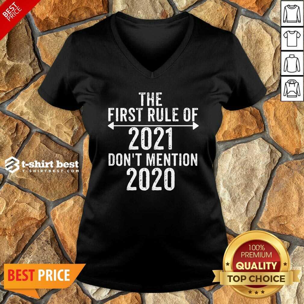 Nice The First Rule Of 2021 Don’t Mention 2020 Shirt