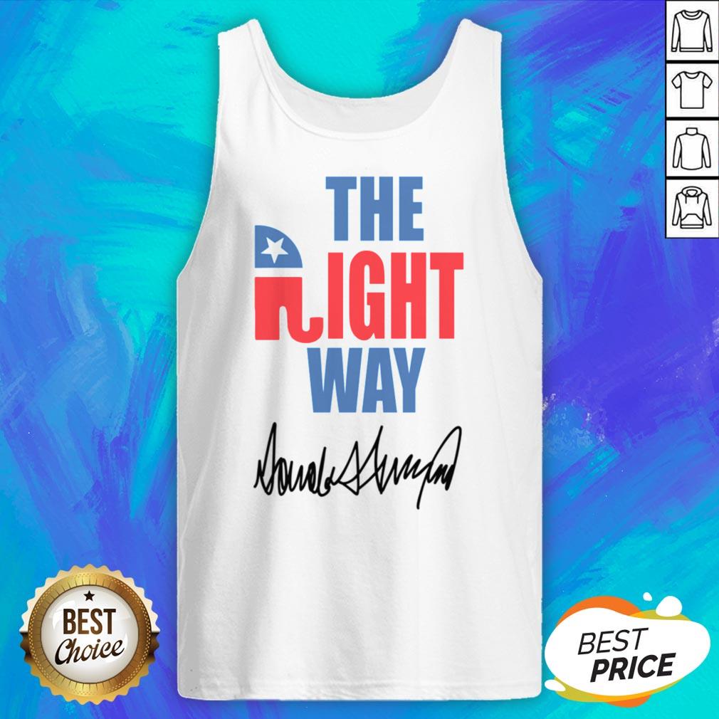 Nice The Right Way Pro Republican Elephant Trump Shirt