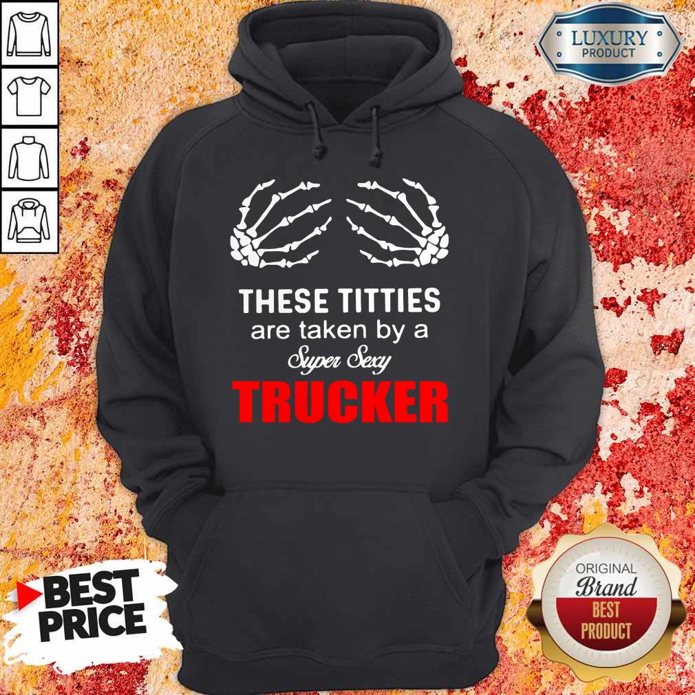 Nice These Titties Are Taken By A Sypen Sexy Trucker Shirt