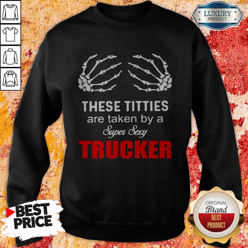 Nice These Titties Are Taken By A Sypen Sexy Trucker Shirt