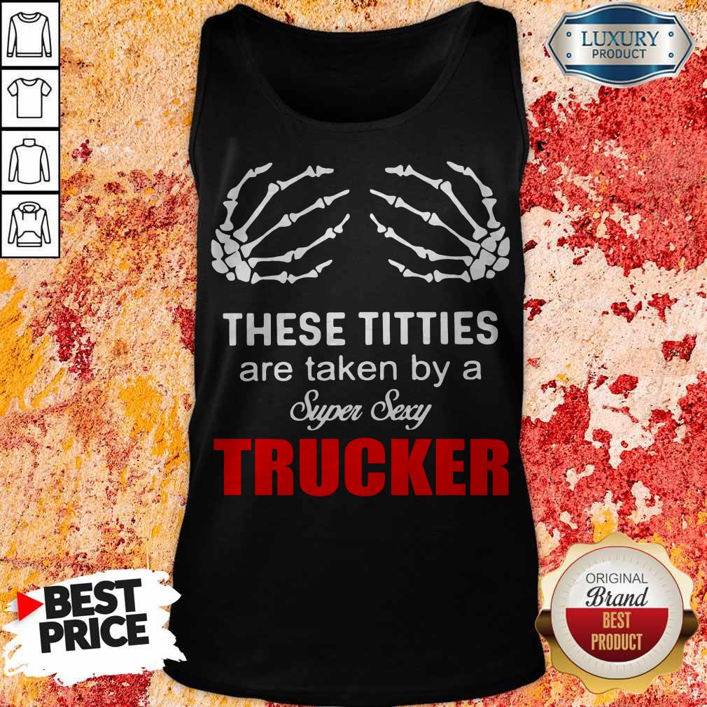 Nice These Titties Are Taken By A Sypen Sexy Trucker Shirt