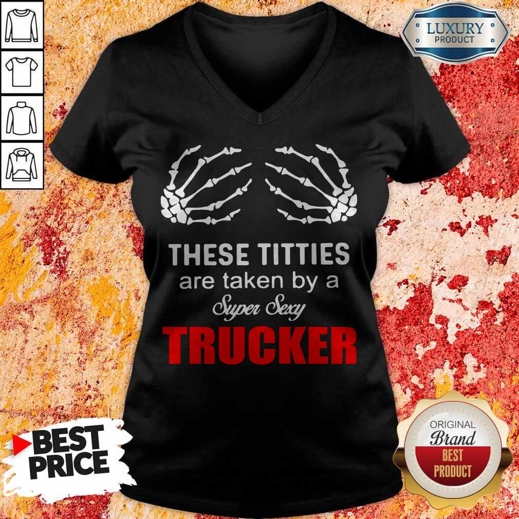 Nice These Titties Are Taken By A Sypen Sexy Trucker Shirt